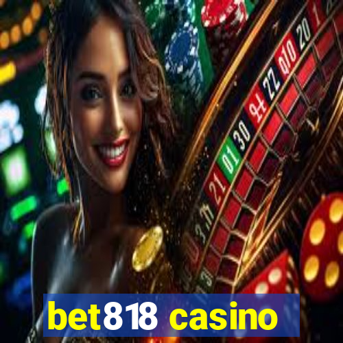 bet818 casino